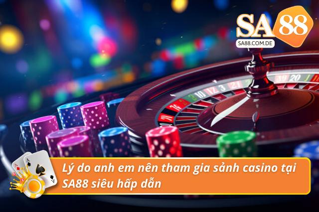 Lý do anh em nên tham gia sảnh cá cược SA88