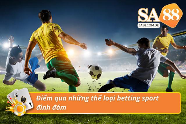  Điểm qua những loại hình cá độ chất lượng, hút khách 