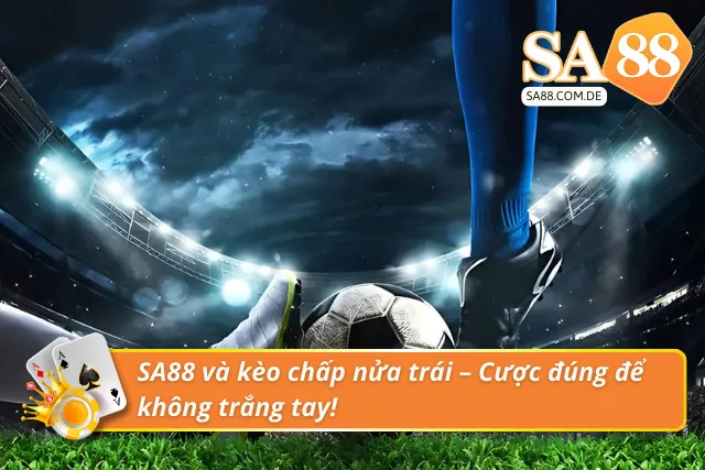 Bảng tỷ lệ kèo chấp nửa trái mới nhất