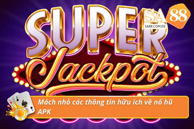 Mách nhỏ các thông tin hữu ích về game slot APK