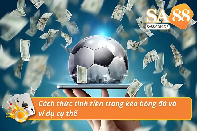 Phổ biến cách tính tiền đơn giản trong các loại kèo